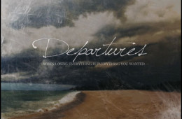 DEPARTURES ‘WHEN LOSING EVERYTHING IS EVERYTHING YOU WANTED’ 2ND PRESS